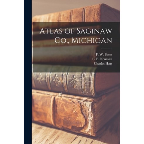 (영문도서) Atlas of Saginaw Co. Michigan Paperback, Legare Street Press, English, 9781015365742