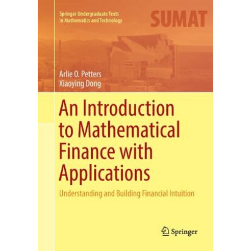 (영문도서) An Introduction to Mathematical Finance with Applications: Understanding and Building Financi... Paperback, Springer, English, 9781493981373