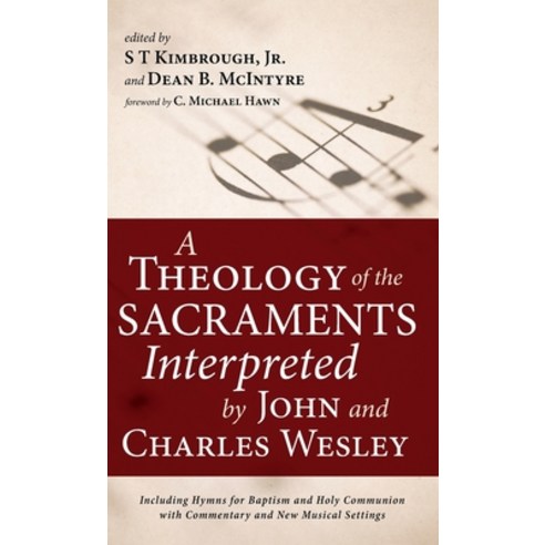(영문도서) A Theology of the Sacraments Interpreted by John and Charles Wesley Hardcover, Resource Publications (CA), English, 9781666705669