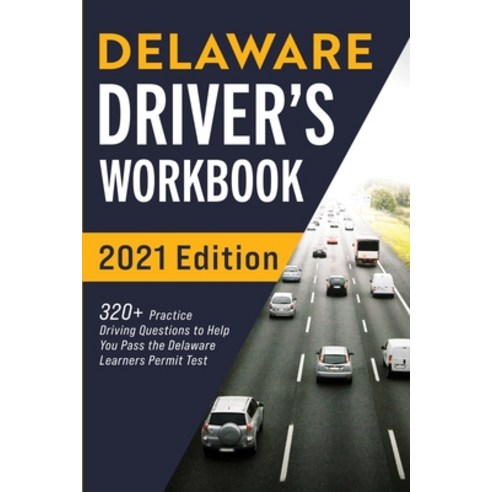 Delaware Driver''s Workbook: 320+ Practice Driving Questions to Help You Pass the Delaware Learner''s ... Paperback, More Books LLC, English, 9781954289345