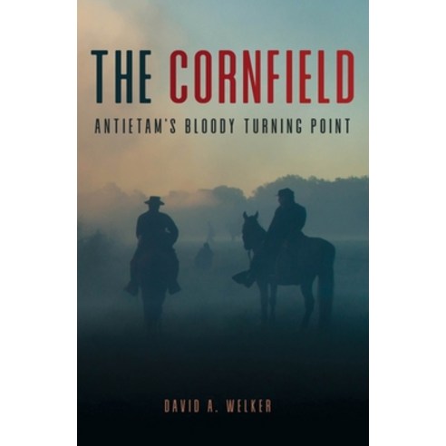 (영문도서) The Cornfield: Antietam''s Bloody Turning Point Paperback, Casemate, English, 9781636242163