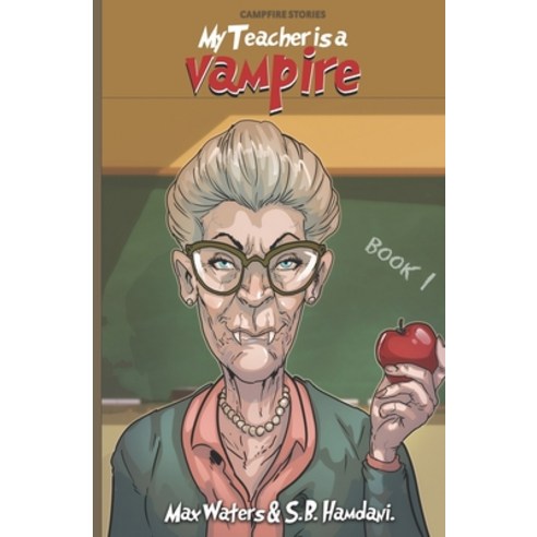 Campfire Stories: My Teacher Is A Vampire Paperback, Independently Published, English, 9798733032139