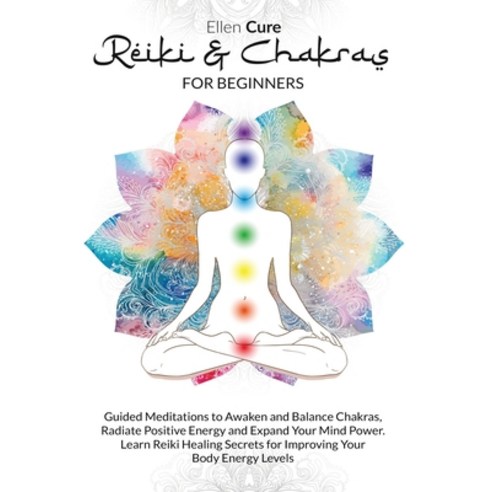 Reiki and Chakras for Beginners Paperback, Ellen Cure, English, 9781914019067