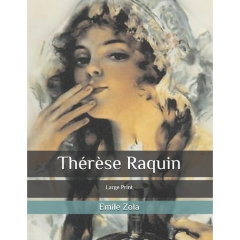 Thérèse Raquin: Large Print Paperback, Independently Published
