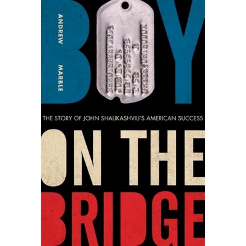 Boy on the Bridge: The Story of John Shalikashvili''s American Success Hardcover, University Press of Kentucky, English, 9780813178028