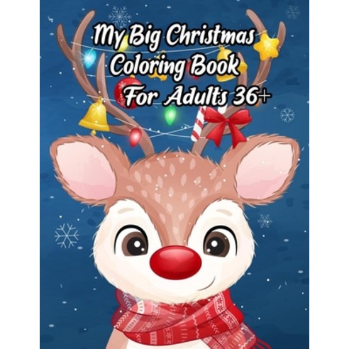 My Big Christmas Coloring Book For Adults 36+: A Festive Coloring Book Featuring Beautiful Winter La... Paperback, Independently Published, English, 9798569295616