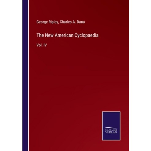 (영문도서) The New American Cyclopaedia: Vol. IV Paperback, Salzwasser-Verlag, English, 9783375145507