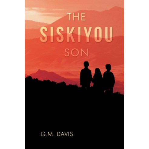 (영문도서) The Siskiyou Son Paperback, G.M. Davis, English, 9798988728405