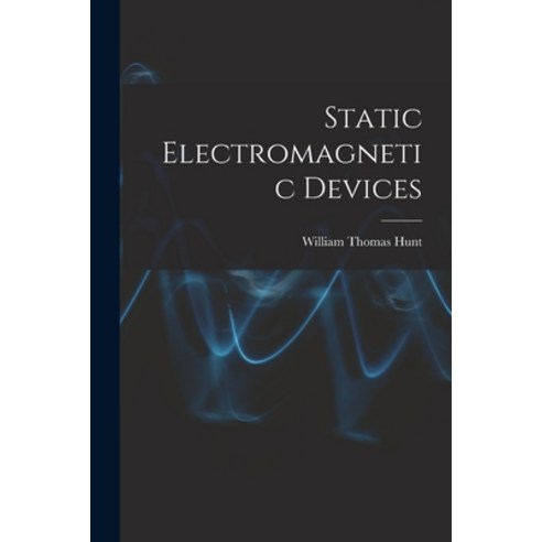 (영문도서) Static Electromagnetic Devices Paperback, Hassell Street Press, English, 9781015236141