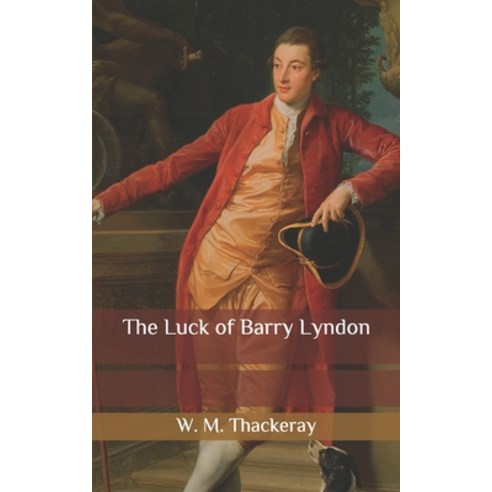 The Luck of Barry Lyndon Paperback, Independently Published