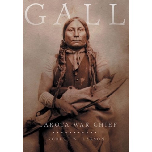Gall: Lakota War Chief Paperback, University of Oklahoma Press, English, 9780806140360