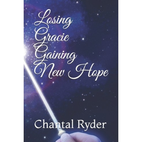 (영문도서) Losing Gracie Gaining New Hope Paperback, Independently Published, English, 9781096327325