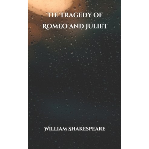 The Tragedy of Romeo and Juliet Paperback, Independently Published, English, 9798708275097
