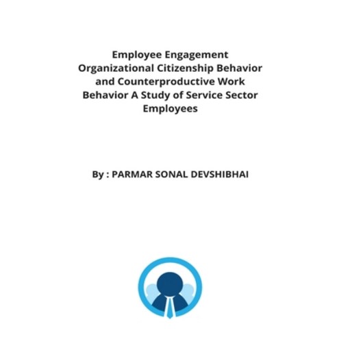 (영문도서) Employee Engagement Organizational Citizenship Behavior and Counterproductive Work Behavior A... Paperback, Vedantrustyyt, English, 9785361223459