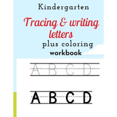 Kindergarten tracing & writing letters plus coloring workbook Paperback, Independently Published