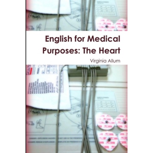(영문도서) English for Medical Purposes: The Heart Paperback, Lulu.com, 9781471083006