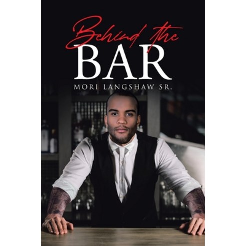 (영문도서) Behind the Bar Paperback, Page Publishing, Inc., English, 9781662462603