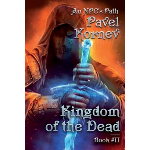 Kingdom of the Dead (An NPC''s Path Book #2): LitRPG Series Paperback, Magic Dome Books, English, 9788076190016