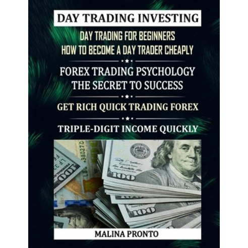 Day Trading Investing: Day Trading For Beginners - How To Become A Day Trader Cheaply: Forex Trading... Paperback, Independently Published, English, 9798703903155