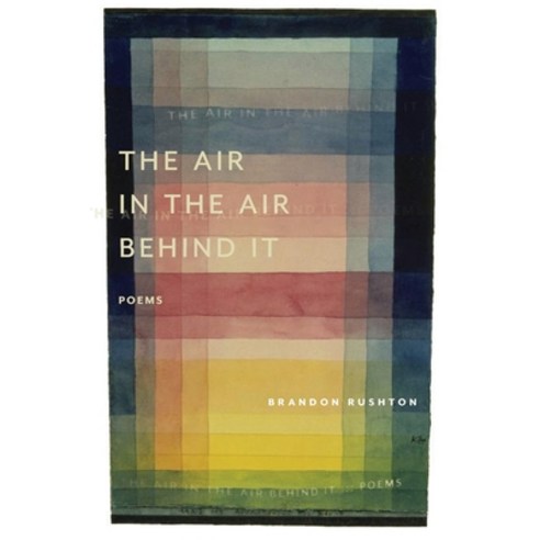 (영문도서) The Air in the Air Behind It Paperback, Tupelo Press, English, 9781946482754