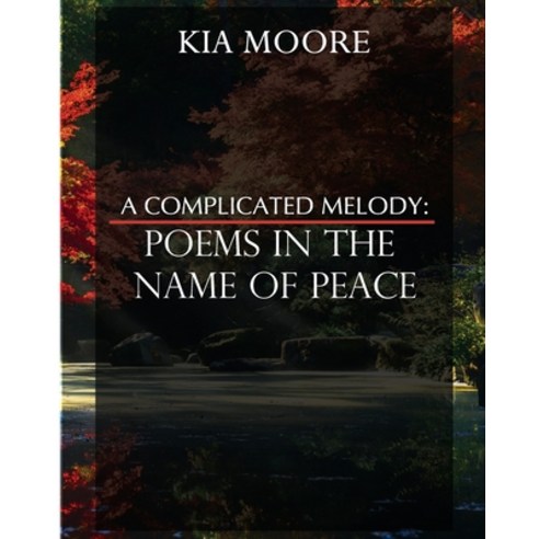 (영문도서) A Complicated Melody: Poems in the Name of Peace Paperback, Independently Published, English, 9798490468325
