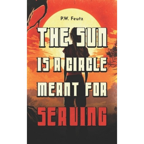 (영문도서) The Sun Is A Circle Meant For Serving Paperback, Independently Published, English, 9798399799568