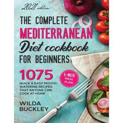 The Super Easy Mediterranean Diet Cookbook for Beginners Paperback, Create Your Reality, English, 9781954407299