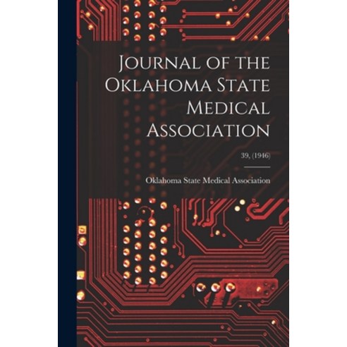 (영문도서) Journal of the Oklahoma State Medical Association; 39 (1946) Paperback, Hassell Street Press, English, 9781014366306