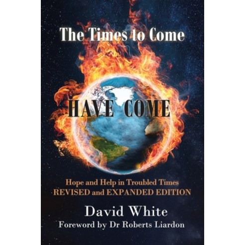 (영문도서) The Times to Come Have Come: Hope and Help in Troubled Times REVISED and EXPANDED EDITION Paperback, Authorhouse, English, 9798823022606