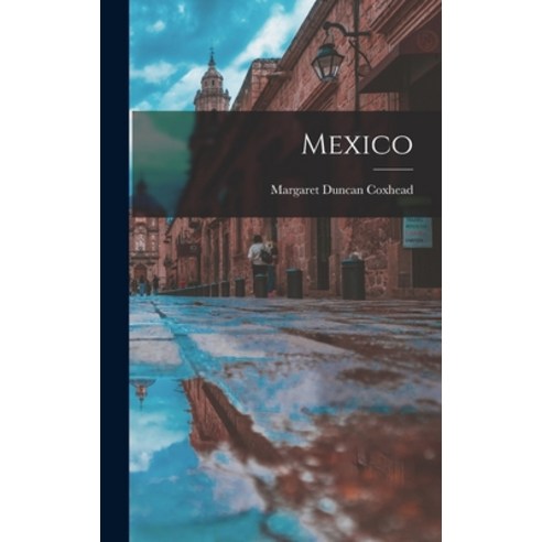 (영문도서) Mexico Hardcover, Legare Street Press, English, 9781016450201