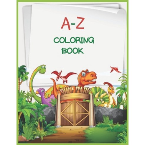 A-Z Coloring Book: 2020 high-quality black&white Alphabet coloring book for kids ages 2-4: My Best T... Paperback, Independently Published