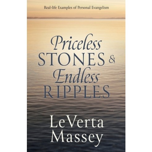 (영문도서) Priceless Stones & Endless Ripples: Real-life Examples of Personal Evangelism Paperback, Xulon Press, English, 9781662882548