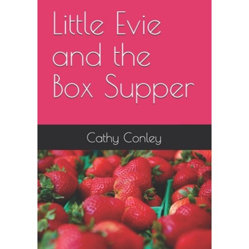 Little Evie and the Box Supper Paperback, Independently Published, English, 9798713408190