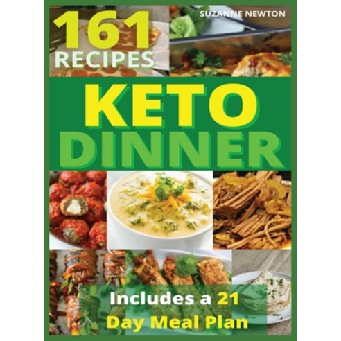 Keto Dinner: 161 Easy To Follow Recipes for Ketogenic Weight-Loss Natural Hormonal Health & Metabol... Hardcover, Luca Pino, English, 9781801698139