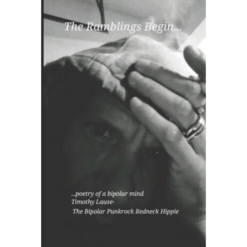 (영문도서) The Ramblings Begin...: Poetry of a bipolar mind Paperback, Independently Published, English, 9781521092613