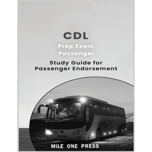 (영문도서) CDL Prep Exam: Passenger Endorsement Paperback, Mile One Press, English, 9781958125113