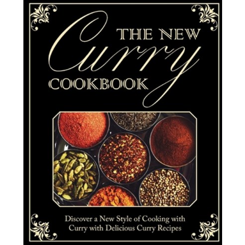 (영문도서) The New Curry Cookbook: Discover a New Style of Cooking with Curry with Delicious Curry Recip... Paperback, Independently Published, English, 9798613971909