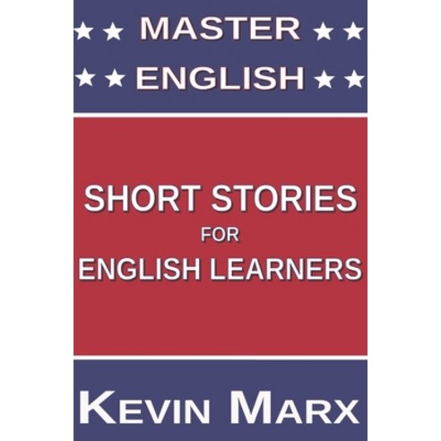 (영문도서) Master English Short Stories for English Learners Paperback, Independently Published, 9798764952888
