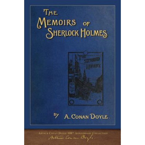 The Memoirs of Sherlock Holmes 100th Anniversary Illustrated Edition, Seawolf Press