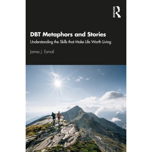 DBT Metaphors and Stories: Understanding the Skills that Make Life Worth Living Paperback, Routledge, English, 9780367636210