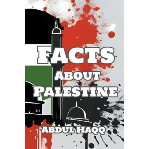 (영문도서) Facts about Palestine Paperback, Moonstone Minarets, English, 9798223240624