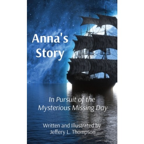 Anna''s Story: In Pursuit of the Mysterious Missing Day Hardcover, Publishing Futures, English, 9781942357827