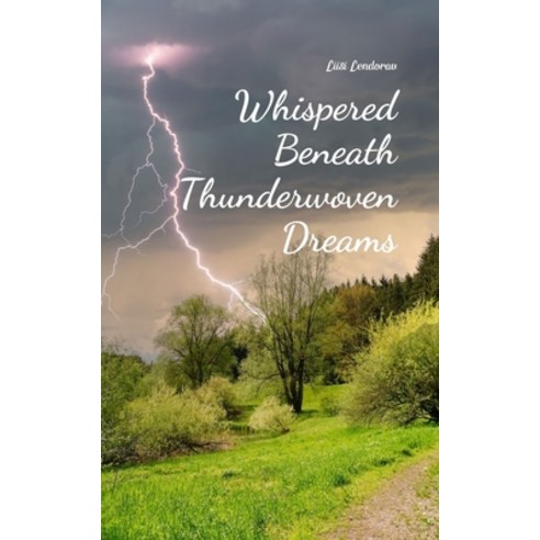 (영문도서) Whispered Beneath Thunderwoven Dreams Paperback, Swan Charm Publishing, English, 9789908171784