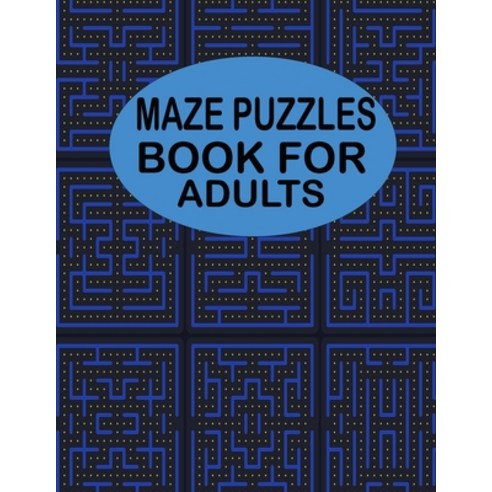 Maze Puzzles Book For Adults: 50 harad and creative puzzles for adults relaxation book Paperback, Independently Published, English, 9798747918962
