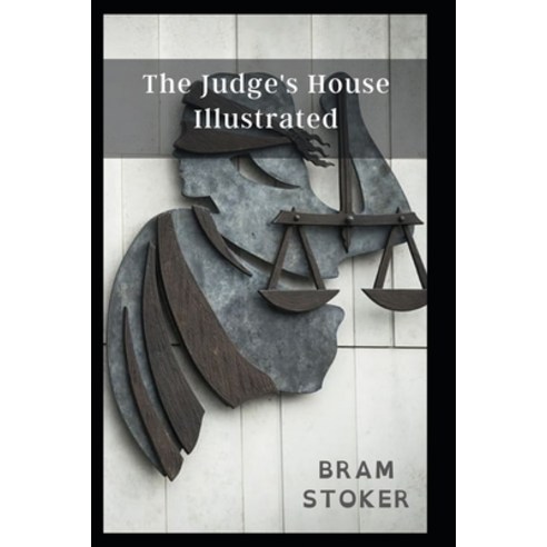 (영문도서) The Judge''s House Illustrated Paperback, Independently Published, English, 9798462876189