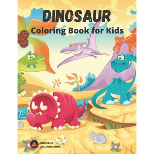 Dinosaur Coloring Book for Kids: Great Gift for Boys & Girls Age 4-8 Paperback, Independently Published, English, 9798709903012