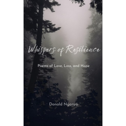(영문도서) Whispers of Resilience: Poems of Love Loss and Hope Paperback, Independently Published, English, 9798852871503