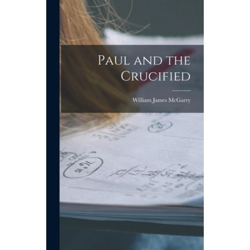 (영문도서) Paul and the Crucified Hardcover, Hassell Street Press, English, 9781014283504