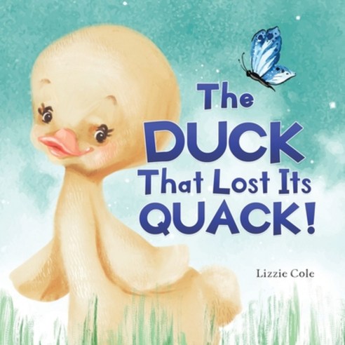 (영문도서) The Duck That Lost Its Quack! Paperback, Elle Digital, English, 9780648967415