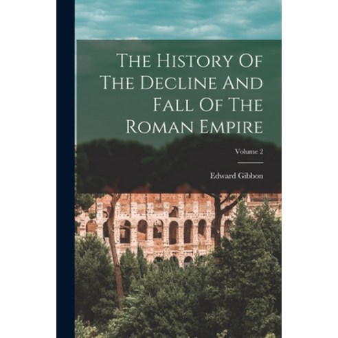 (영문도서) The History Of The Decline And Fall Of The Roman Empire; Volume 2 Paperback, Legare Street Press, English, 9781016182188